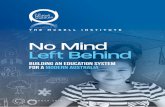 McKell No Mind Left Behind · no mind left behind THE McKell Insti tute BUILDING AN EDUCATION SYSTEM FOR A MODERN AUSTRALIA Prime Minister Malcolm Turnbull’s National Science and
