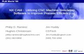 NX CAM : Utilizing CNC Machine Simulation Software to Improve … · NX CAM : Utilizing CNC Machine Simulation Software to Improve Process Efficiency Jim Huddy CGTech Jim.Huddy@cgtech.com