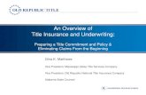 An Overview of Title Insurance and Underwriting · An Overview of Title Insurance and Underwriting: Preparing a Title Commitment and Policy & ... closing of what title insurance coverage