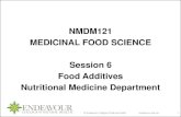 NMDM121 MEDICINAL FOOD SCIENCE Session 6 Food Additives Nutritional Medicine Department · 2015-07-17 · Food Additives Nutritional Medicine Department ... Food Additives: Definition