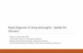 Rapid diagnosis of strep pharyngitis: Update for cliniciansRapid diagnosis of strep pharyngitis: Update for clinicians Andrew J. Schuman MD, FAAP Section Editor, Peds v2.0, Contemporary