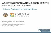 Achieving Population-Based Health and Social Well-Being · ACHIEVING POPULATION-BASED HEALTH AND SOCIAL WELL BEING! A Local Perspective from San Diego Nick Macchione, MS, MPH, FACHE