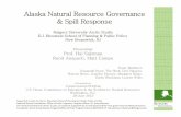 Alaska Natural Resource Governance &SpillResponse& Spill ... · ¾Protection for Arctic oil spill response workers ¾Addressing gaps in knowledge and control of the unique hazards