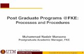 Post Graduate Programs @FKE · Faculty of Electrical Engineering FKE Postgraduate Programs Postgraduate (PG) programs By taught course (4 programs) By research (2 programs) Full-time