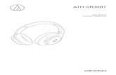 ATH-SR30BT User Manual - Audio-Technica...– Do not get the battery wet. • Do not use, leave or store the battery in the following places: – Area exposed to direct sunlight or