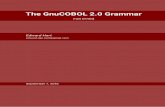 The GnuCOBOL 2.0 Grammar - SourceForge · 07/09/2016  · The GnuCOBOL 2.0 Grammar for r1104 Edward Hart edward.dan.hart@gmail.com September 7, 2016