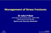 Management of Stress Fractures - Orthosports of Stress Fractures.pdfManagement of Stress Fractures Dr John P Best B.Med (Newc), Dip Sp Med (London), FACSP, FFSEM. Conjoint Lecturer