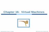 Chapter 16: Virtual Machines - Radford Universitymhtay/CPSC371/Lecture_2014/ch16.pdf · Virtual machine manager (VMM) or hypervisor – creates and runs virtual machines by providing