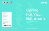 Caring For Your Bathroom - AKW · Cleaning the Arka® Thermostatic Mixer Shower Clean using warm soapy water only. ... 7 Caring For Your Bathroom Technical Enquiries: 01905 560 219
