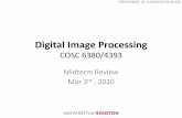 Digital Image Processing COSC 6380/4393qil.uh.edu/dip/media/cosc6380/Midterm_Review.pdf · 2D Discrete Fourier Transform ... • The IDFT equation implies the periodic extension of