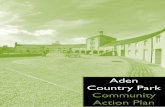 Aden Country Park Community Action Plan - BDP · 3 Community Action Plan Aden Country Park in Mintlaw, Aberdeenshire, is a 230 acre country park in the heart of Buchan. Aden (pronounced