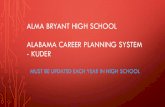 ALMA BRYANT HIGH SCHOOL ALABAMA CAREER PLANNING … · Alabama Career Planning System is an online education and career planning system that gives you the tools you need to build