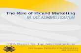The Role of PR and Marketing Role of PR and... · IOTA Report for Tax Administrations – The Role of PR and Marketing in Tax Administration such an “open” tax administration.