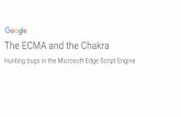 Hunting bugs in the Microsoft Edge Script Engine The ECMA ... · The ECMA and the Chakra Hunting bugs in the Microsoft Edge Script Engine. About Me Natalie Silvanovich AKA natashenka