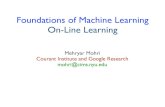 ml on-line learning - NYU Computer Sciencemohri/mls/ml_on-line_learning.pdfFoundations of Machine Learning On-Line Learning Mehryar Mohri Courant Institute and Google Research mohri@cims.nyu.edu.