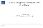 Flow boiling implementation with OpenFoamhani/kurser/OS_CFD_2011/QingmingLiu/projectSlide... · isothermal flow by adding energy equation as well as implementing an heat flux boundary