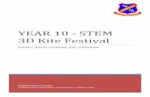 YEAR 10 - STEM 3D Kite Festival · - Gather feedback from peers and teachers (Please refer to Appendix 5.2) - Refine and modify kite Step 15 FINAL PRESENTATION Prepare oral and visual