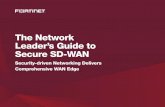 The Network Leader’s Guide to Secure SD-WAN · The Network Leader’s Guide to Secure SD-WAN Security-driven Networking Delivers ... and advanced protection against threats. 3.