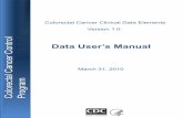 Colorectal Cancer Clinical Data Elements Version 1 · Colorectal Cancer Clinical Data Elements. The Colorectal Cancer Clinical Data Elements (CCDEs) are a set of standardized data