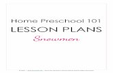 LESSON PLANS Snowmen - Home Preschool 101 · PDF file How to make a snowman The Biggest Snowman Ever Name snowmen graphing All You Need for a Snowman Emergent reader The Biggest, Best