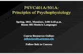 PSYC401A/501A: Principles of Psychophy · PDF file Definition Cacioppo Tassinary & Berntson (2007): the scientific study of social, psyc hological, and behavioral phenomena as related