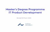 IT Product Development Master's Programmecs.au.dk/~gudmund/kandidat_IT.pdfIT Product Development Master's Programme Master’s Degree Programme Important choices Structure of the Master’s