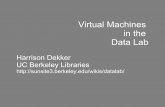 Virtual Machines in the Data Lab - McGill Library3).pdf · Virtual Machines in the Data Lab Harrison Dekker UC Berkeley Libraries ... Census 2000 Public Use Census of Population and