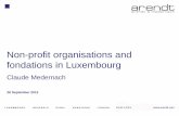 Non-profit organisations and fondations in Luxembourg · 9/26/2012  · →Governmental discussions about a law referring to private foundations = wealth management tool ≠ philanthropic