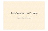 Anti-Semitism in Europe...What is anti-Semitism? • The term anti-Semitism was coined by Jew-hating German writer Wilhelm Marr in 1879 in order to define a racially-based type of