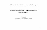 Basic Physics Laboratory PRA 2007 - Maastricht University · 2013-06-10 · Basic Physics Laboratory PRA 2007 Period 2 October – December 2012 . 2 Contents ... 2. Ideal Gas Law