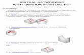 VIRTUAL NETWORKING WITH WINDOWS VIRTUAL PC · VIRTUAL NETWORKING WITH "WINDOWS VIRTUAL PC" Summary: "Windows Virtual PC" provides four virtual networking configurations for the virtual