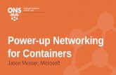 Power-up Networking for Containers Summit 2016 - Power...•Windows Container Networking Modes • NAT –analogous to Docker “bridge” driver on Linux • Transparent –similar