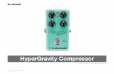 HyperGravity Compressor · de la talla de Paul Gilbert, Guthrie Govan, John Petrucci o Steve Vai – reconfigurasen su pedal de reverb, definiendo lo que debería pasar “en segundo
