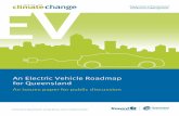 An electric vehicle roadmap for Queensland: An issues ... · community during the transition to EVs factor EVs into land use planning work with other governments and industry to harmonise