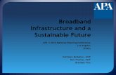 Broadband Infrastructure and a Sustainable Futuremedia2.planning.org/APA2012/Presentations/S426... · Broadband Infrastructure and a Sustainable Future APA ‘s 2012 National Planning