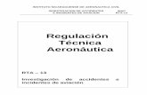 Regulación Técnica Aeronáuticainac.gob.ni/wp-content/uploads/legacy/doc/1223325427_RTA-13.pdf · Los accidentes de aviación ocasionan pérdidas importantes de recursos vitales,