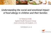 Understanding the social and emotional impact of food allergy in …d3hip0cp28w2tg.cloudfront.net/uploads/2015-11/dr-rebecca... · 2015-11-30 · Understanding the social and emotional