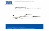Quadcopter Sensor and filter evaluation955490/FULLTEXT01.pdf · A quadcopter is a type of drone with four motors, each with a single propeller all mounted at the same distance from