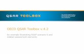 OECD QSAR Toolbox v.4...Workflow Outlook The OECD QSAR Toolbox for Grouping Chemicals into Categories March, 2018 14. The Toolbox has six modules which are used in a sequential workflow: