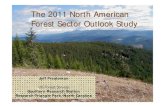 The 2011 North American Forest Sector Outlook Study · The 2011 North American Forest Sector Outlook Study Jeff Prestemon US Forest Service Southern Research Station Research Triangle