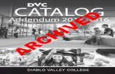CATALOG - Diablo Valley College · 2019-04-24 · Diablo Valley College Mission Statement. Diablo Valley College is passionately committed to student learning through the intellectual,