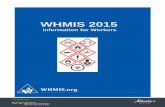 WHMIS Information for Workers (Bulletin CH007) · WHMIS is Canada’s national hazard communication system for hazardous products in the ... device, drug or food, as defined in section