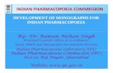 INDIAN PHARMACOPOEIA COMMISSIONIndian Pharmacopoeia PUBLICATION OF IP ‐‐2014 Recently, the VIIth edition, IP- 2014 is published in accordance with the principles and designed plan