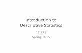 Introduction to Descriptive Statisticsweb.mit.edu/17.871/www/2015/02descriptive_stats_2015.pdf · Introduction to Descriptive Statistics 17.871 Spring 2015 . Reasons for paying attention