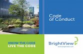 Code of Conduct - BrightView reputation and future growth. Using the Code of Conduct. The Code of Conduct,