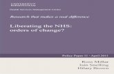 Liberating the NHS: orders of change? · patient’s behalf (Rosen et al, 2007). Choosing between hospitals or primary care providers is not a high priority for the public, except