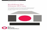 Building the House of Care - BMJ · 2 Building the House of Care This paper explores how the House of Care, a coordinated approach to personalised care and support planning, can transform