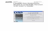 United States Agency Landfill Gas Emissions Model …EPA-600/R-05/047 May 2005 Landfill Gas Emissions Model (LandGEM) Version 3.02 User’s Guide by Amy Alexander, Clint Burklin, and