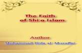 byislamicblessings.com/upload/The Faith Of Shia Islam.pdf · 2019-09-24 · worship, whether the worship be obligatory (e.g. salat) or not (e.g. du'a'). One who ascribes a partner