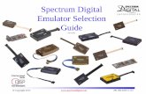 Spectrum Digital Emulator Selection Guideemulators.spectrumdigital.com/files/Emulator_Selector.pdf · • Compatible with Spectrum Digital XDS510 USB JTAG Emulator • Voltage Isolation